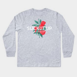 Suck it up, Buttercup (white text over red fruit branch) Kids Long Sleeve T-Shirt